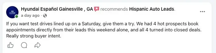 Hyundai Español Gainesville, GA recommends Hispanic Auto Leads: “If you want test drives lined up on a Saturday, give them a try. We had 4 hot prospects book appointments directly from their leads this weekend alone, and all 4 turned into closed deals. Really strong buyer intent.”