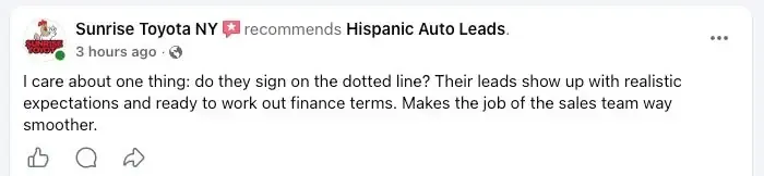 Sunrise Toyota NY recommends Hispanic Auto Leads: “I care about one thing: do they sign on the dotted line? Their leads show up with realistic expectations and ready to work out finance terms. Makes the job of the sales team way smoother.”