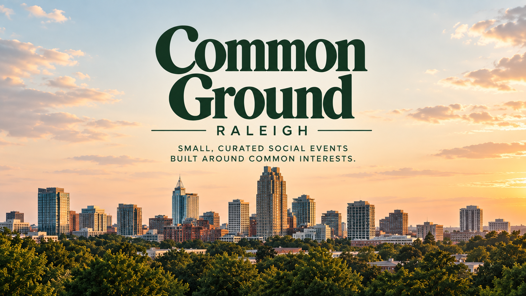 Common Ground Raleigh — small, curated social events built around common interests, over the Raleigh skyline at golden hour.