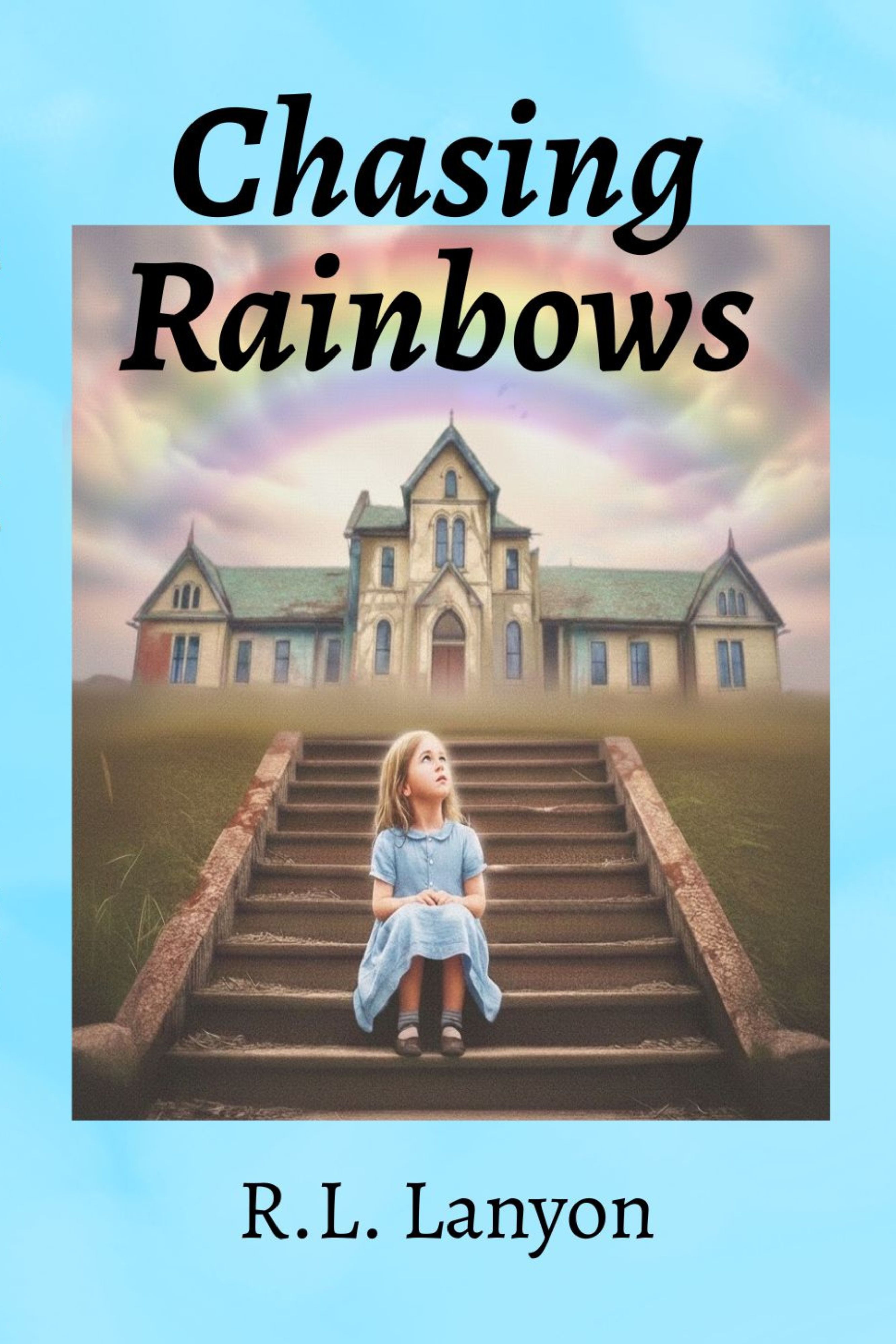 Chasing Rainbows by R.L. Lanyon