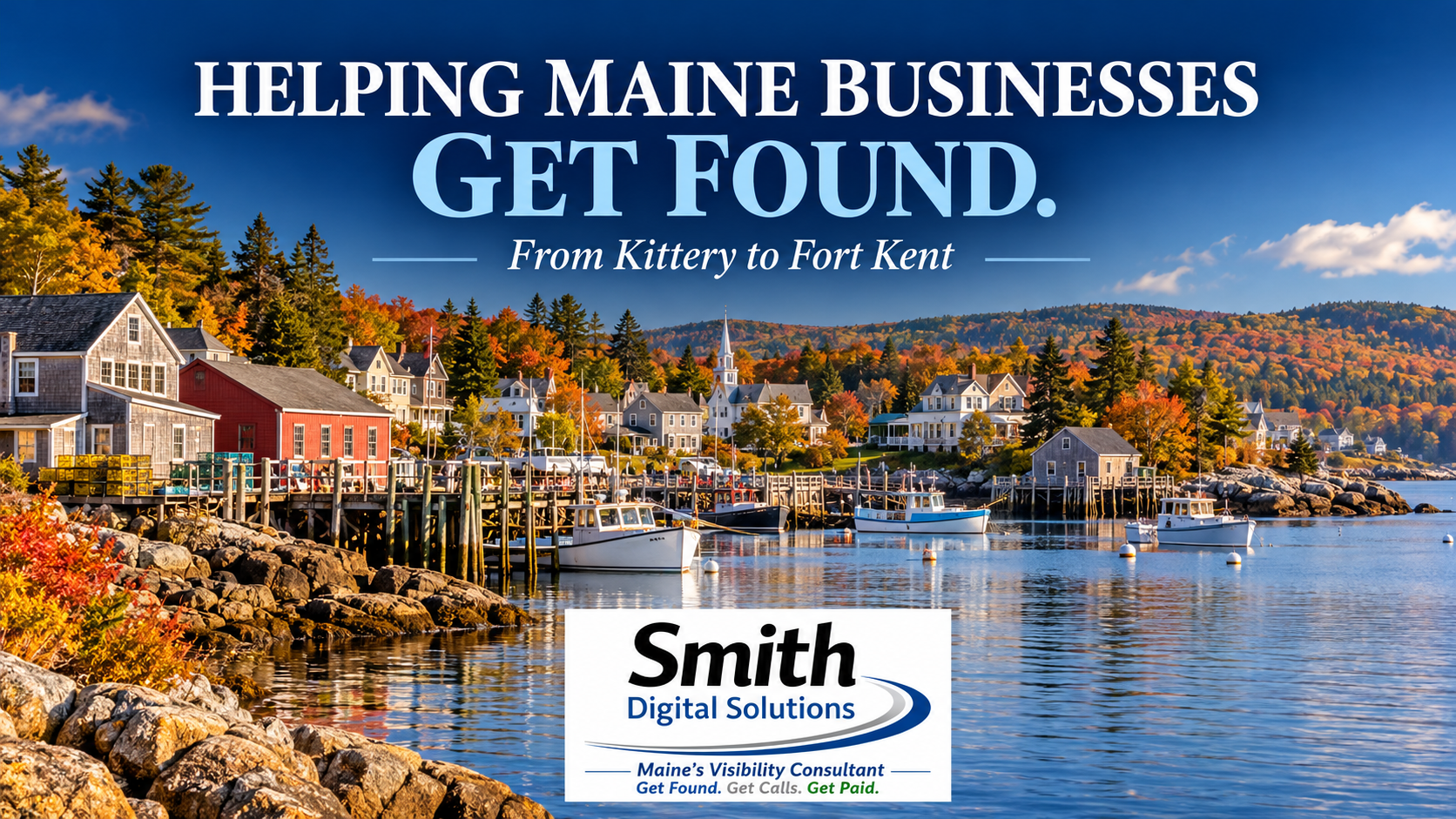 Helping Maine businesses get found, from Kittery to Fort Kent — Smith Digital Solutions, over an illustrative Maine harbor scene.