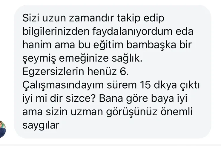 Danışan mesajı: egzersizlerin 6. çalışmasındayım sürem 15 dakikaya çıktı