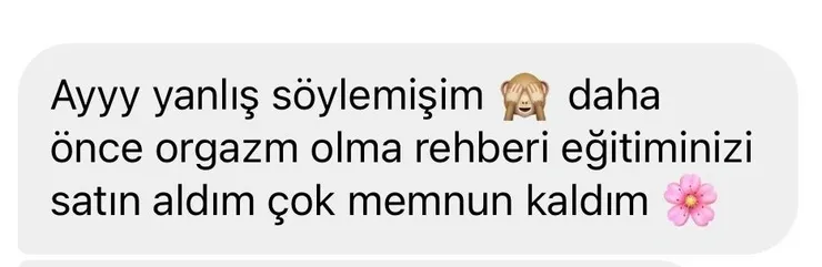 Danışan mesajı: orgazm olma rehberi eğitiminden çok memnun kaldım