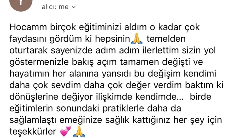 Danışan mesajı: birçok eğitiminizi aldım, bakış açım tamamen değişti ve hayatımın her alanına yansıdı