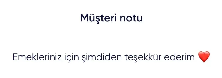 Sipariş notu: Emekleriniz için şimdiden teşekkür ederim