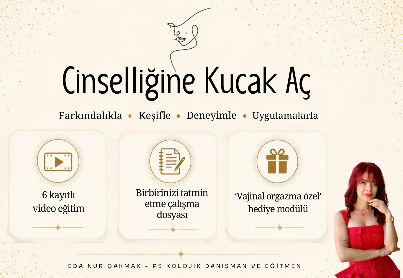 Cinselliğine Kucak Aç — 6 kayıtlı video eğitim, birbirinizi tatmin etme çalışma dosyası ve vajinal orgazma özel hediye modülü · Psk. Dan. Eda Nur Çakmak