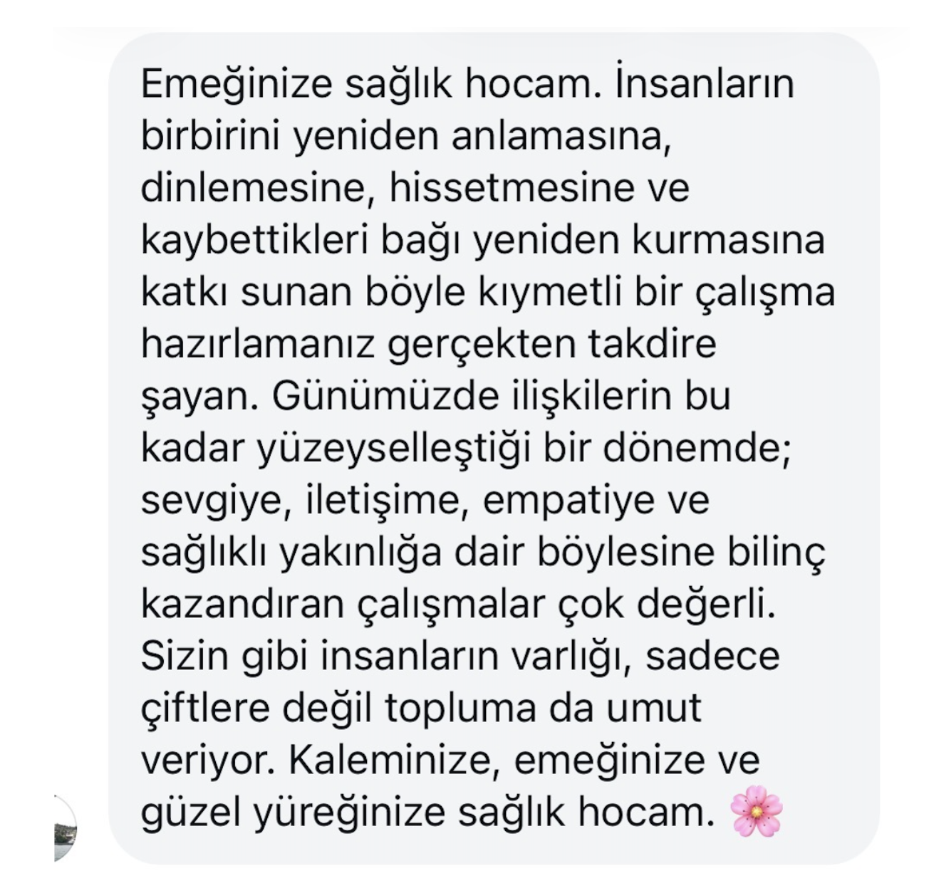 Okur mesajı: insanların birbirini yeniden anlamasına, kaybettikleri bağı yeniden kurmasına katkı sunan kıymetli bir çalışma