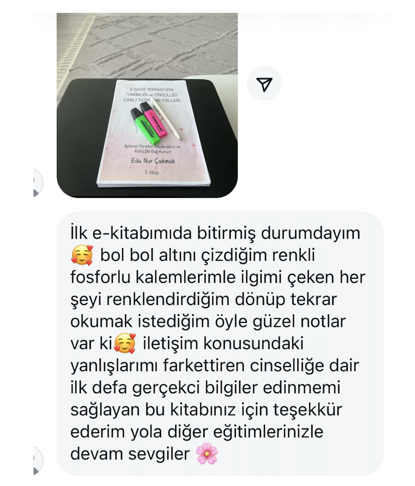 Okur mesajı: ilk e-kitabımı da bitirdim, bol bol altını çizdim; iletişim konusundaki yanlışlarımı fark ettiren, cinselliğe dair ilk defa gerçekçi bilgiler edinmemi sağlayan kitap