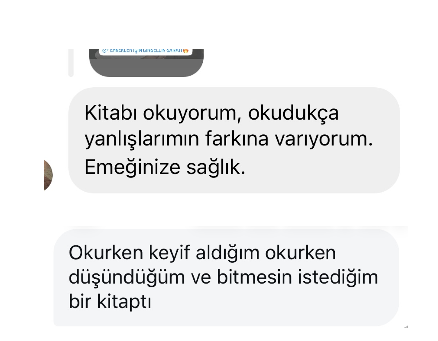 Okur mesajı: kitabı okudukça yanlışlarımın farkına varıyorum; okurken keyif aldığım, bitmesin istediğim bir kitaptı