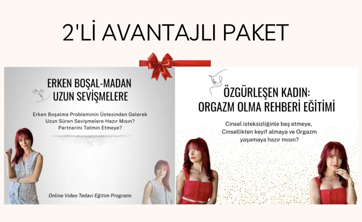 2'li Avantajlı Eğitim Paketi — Erken Boşal-madan Uzun Sevişmelere ve Özgürleşen Kadın: Orgazm Olma Rehberi bir arada