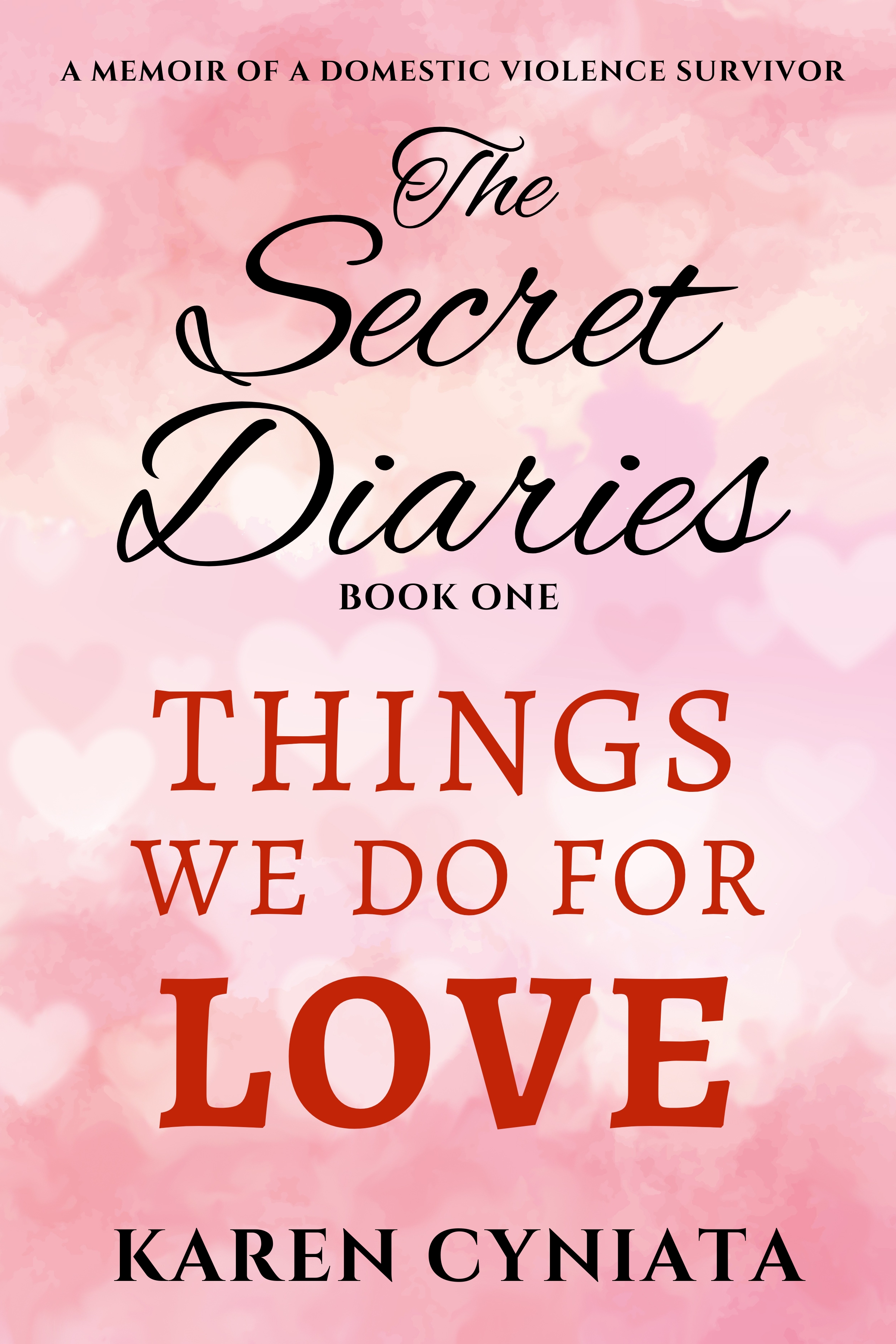 Things We Do For Love by Karen Cyniata