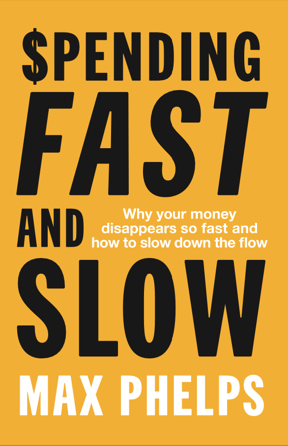 Cover of Spending Fast and Slow by Max Phelps