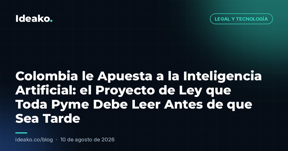 Colombia le Apuesta a la Inteligencia Artificial: el Proyecto de Ley que Toda Pyme Debe Leer Antes de que Sea Tarde