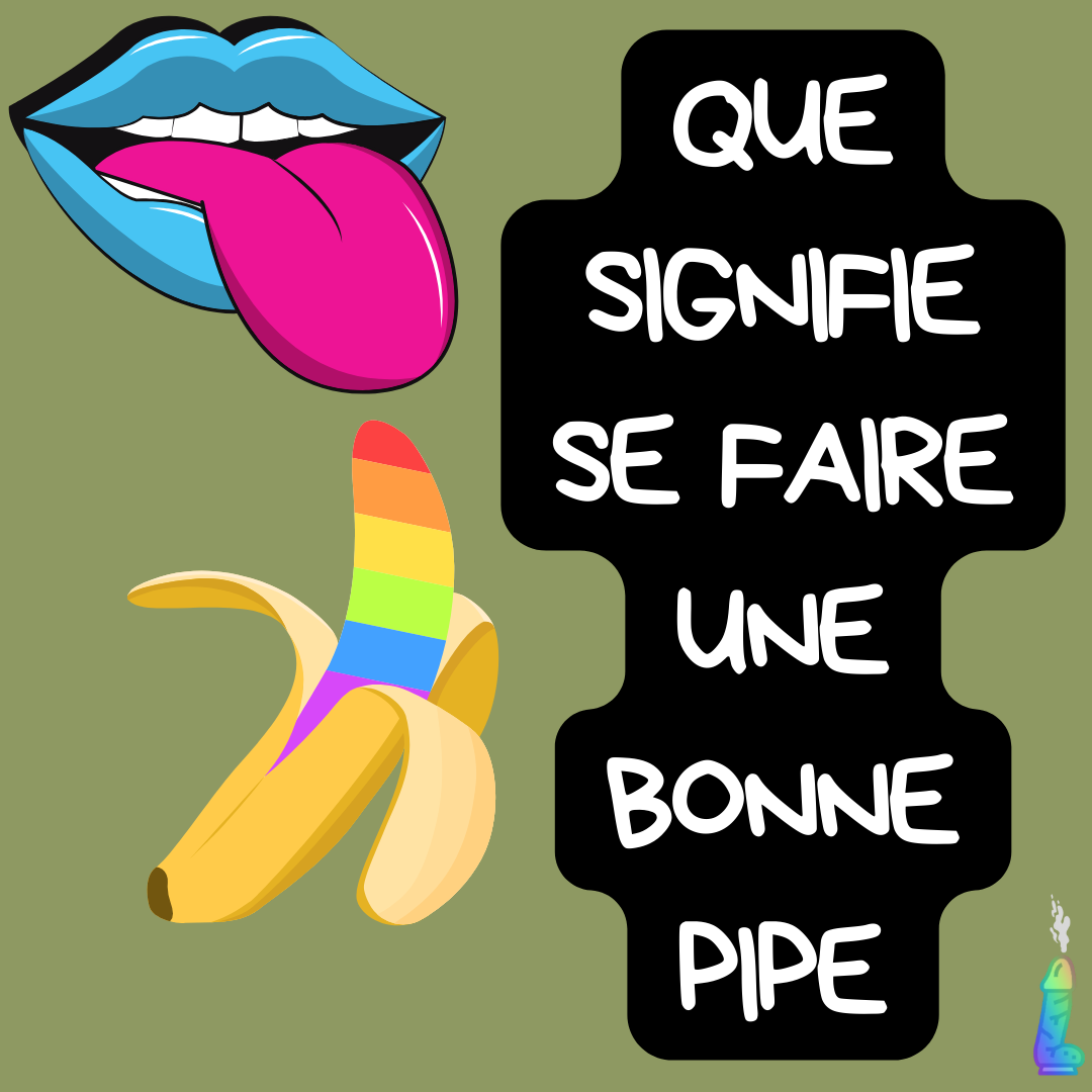 Que signifie se faire une bonne pipe ?