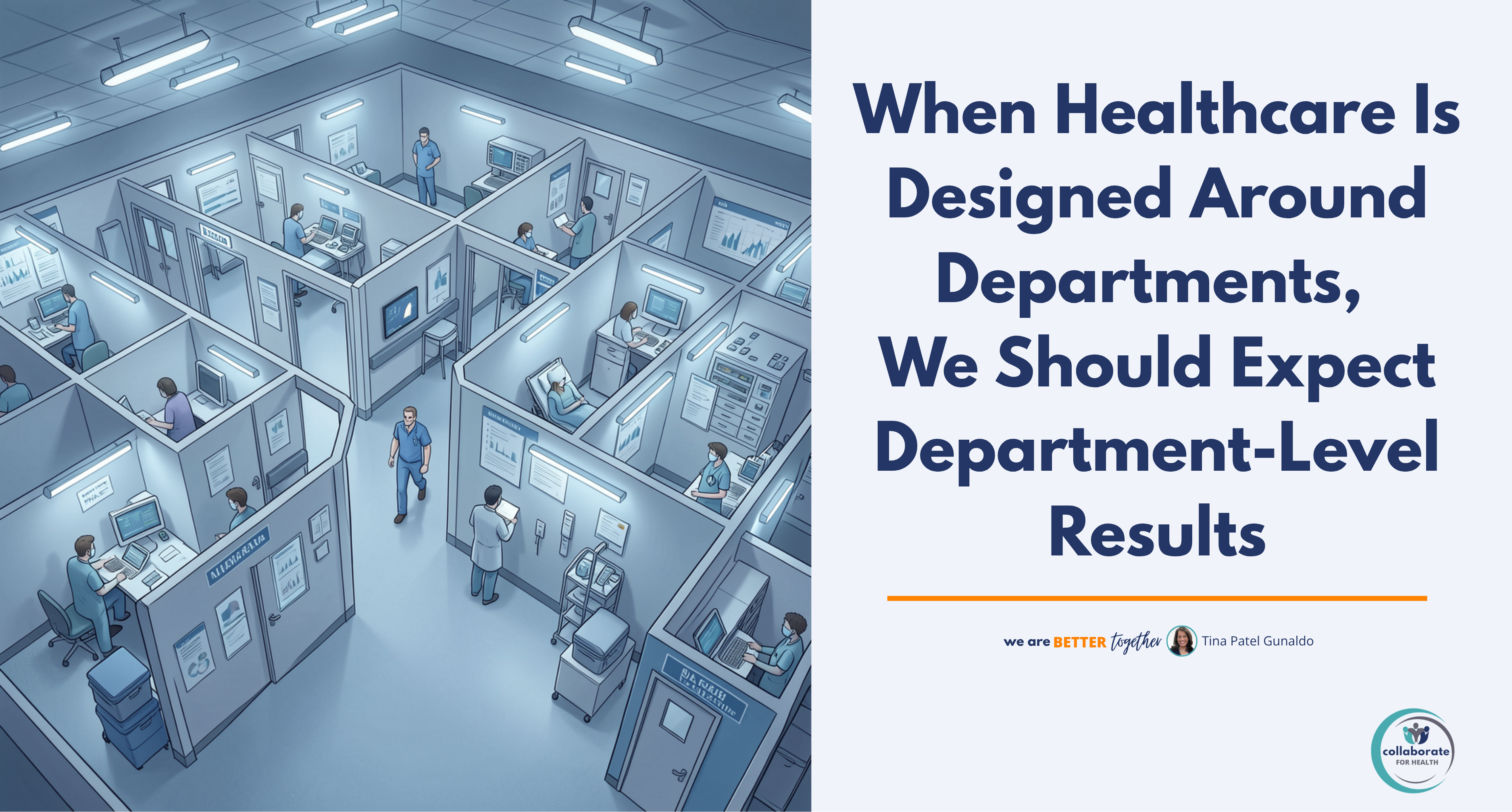 When Healthcare Is Designed Around Departments,  We Should Expect Department-Level Results