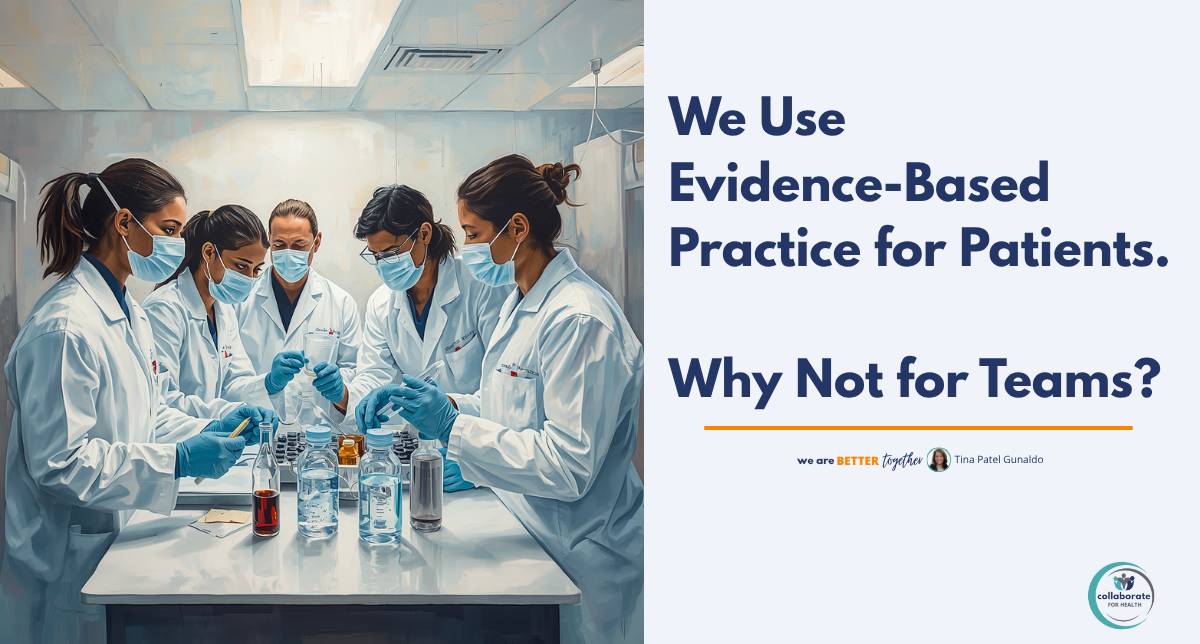 We Use Evidence-Based Practice for Patients. Why Not for Teams?