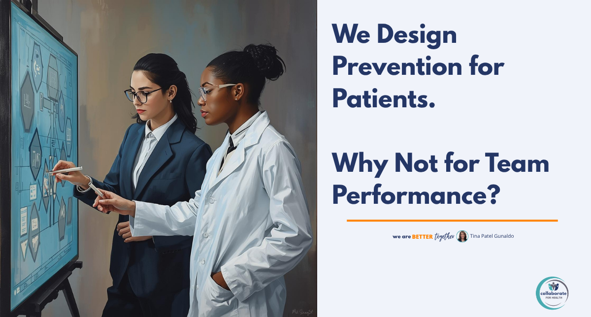 We Design Prevention for Patients. Why Not for Team Performance?