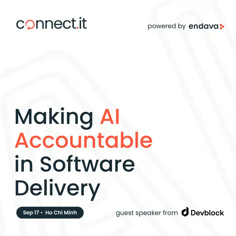 Connect.IT: Making AI Accountable in Software Delivery event at Endava Vietnam in Ho Chi Minh City.