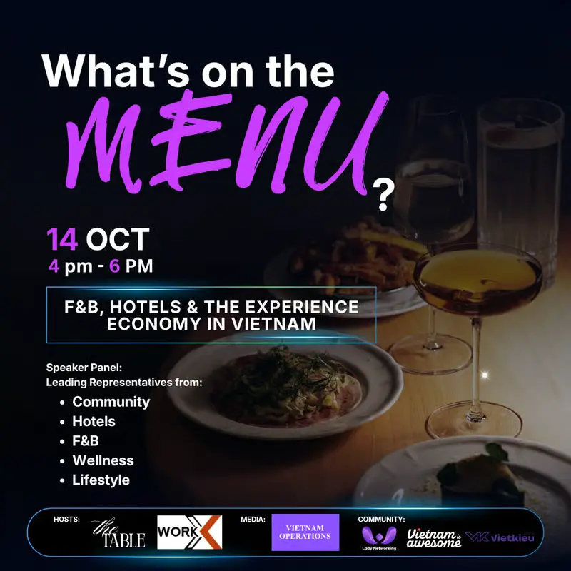 WHAT’S ON THE MENU? : F&B, Hotels & the Experience Economy in Vietnam event at WORK X Coworking Space & Coffee in Ho Chi Minh City.