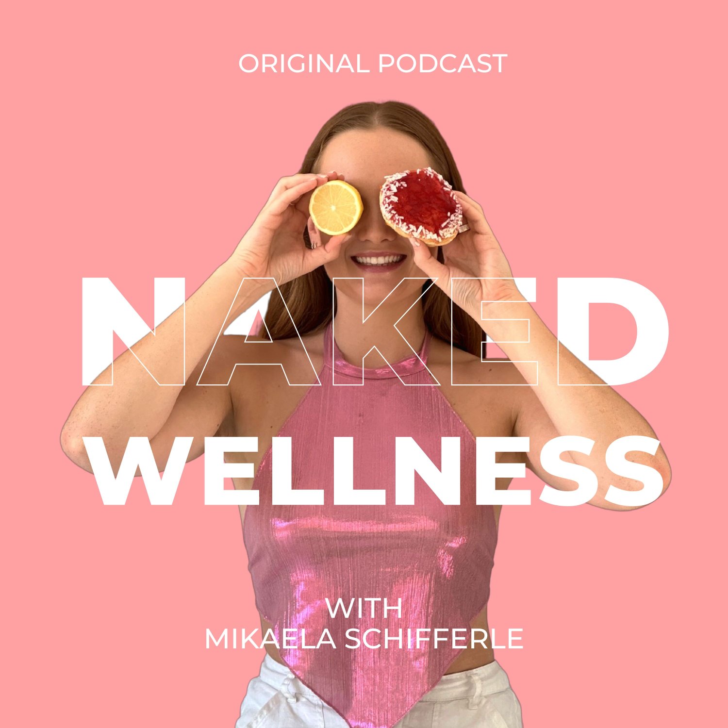 The Naked Wellness Podcast with Mikaela Schifferle