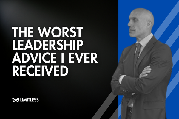The Worst Leadership Advice I Ever Received