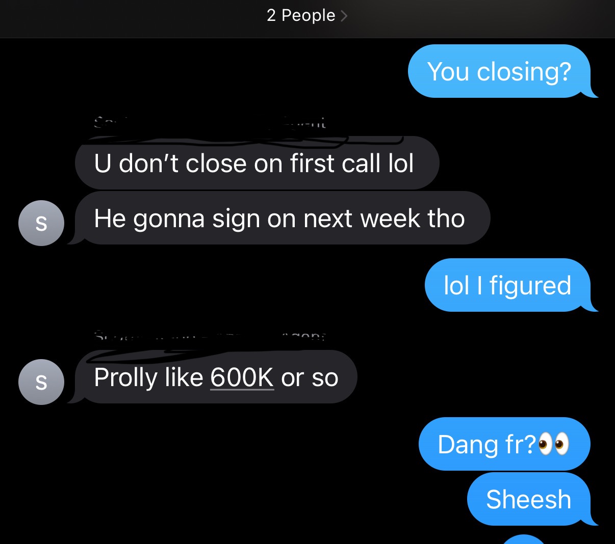 "Prolly like 600K or so" — second call confirmed