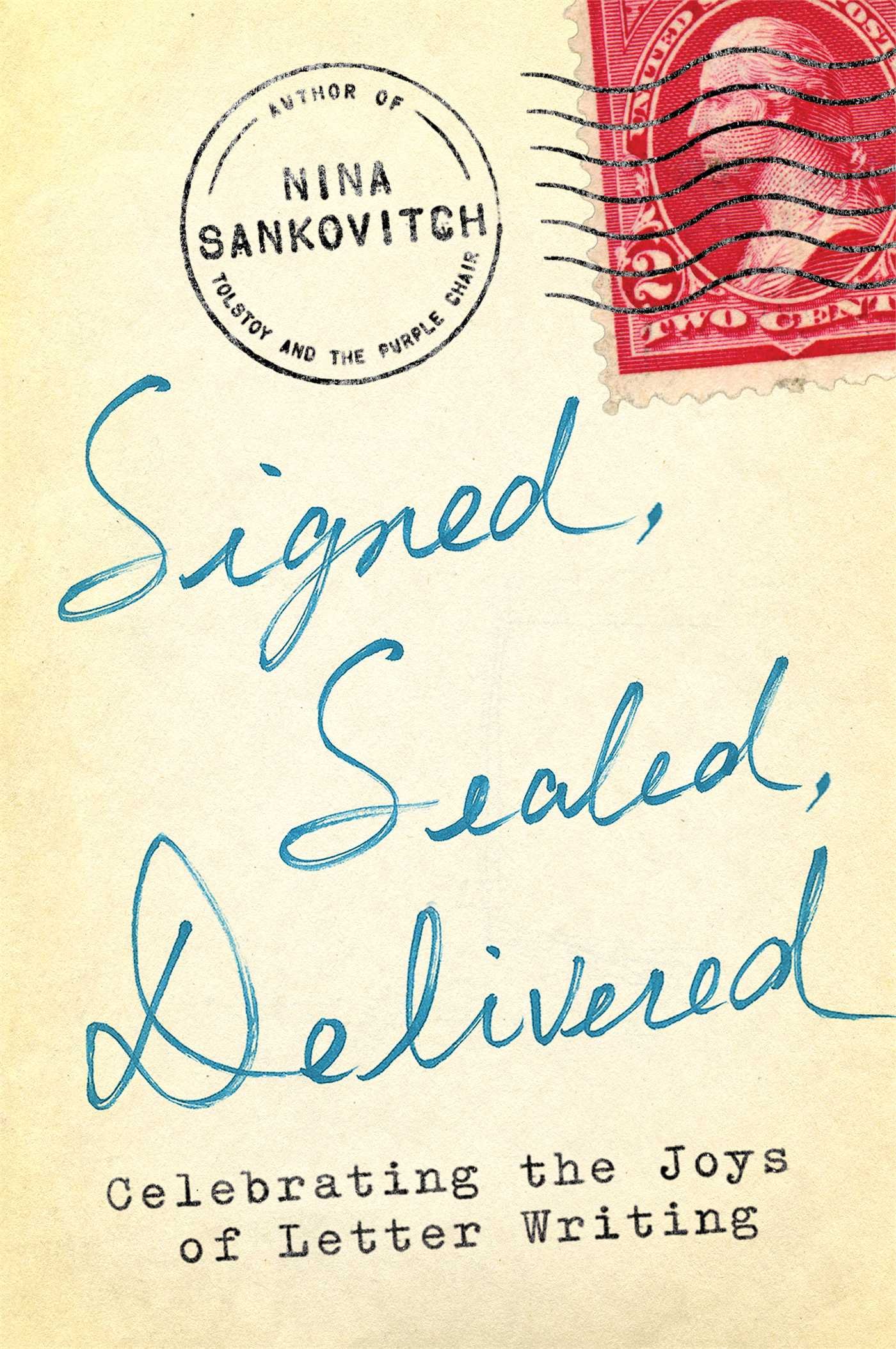 Signed, Sealed, Delivered by Nina Sankovitch