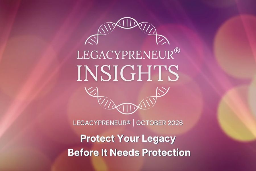 Protect Your Legacy Before It Needs Protection