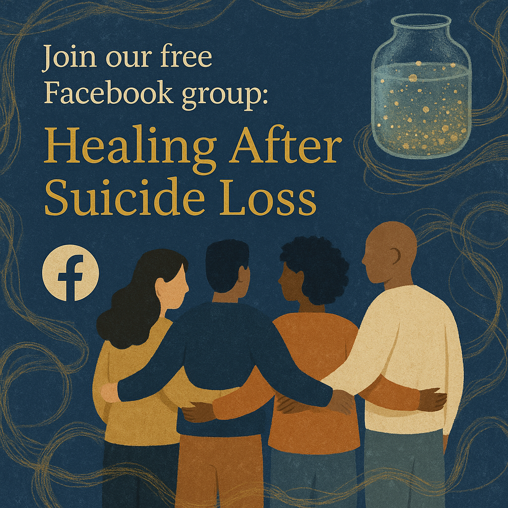 Join free Facebook group Healing After Suicide Loss with Caro Brookings
