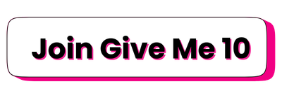 button to find out more information for the give me 10 program