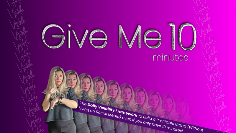 Give Me 10 - The Daily Visibility Framework