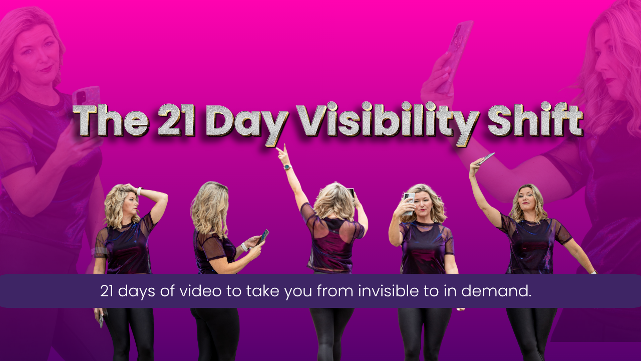 The 21 Day Visibility Shift by The Visible CEO - 21 days of video to take you from invisible to in demand