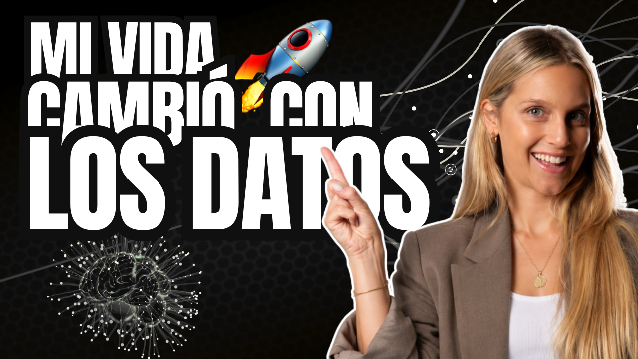 Como el analisis de datos me cambio la vida