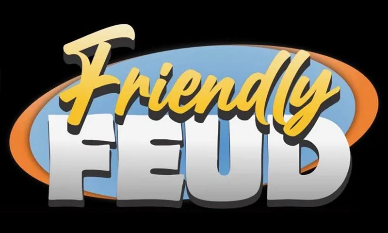 Friendly Feud