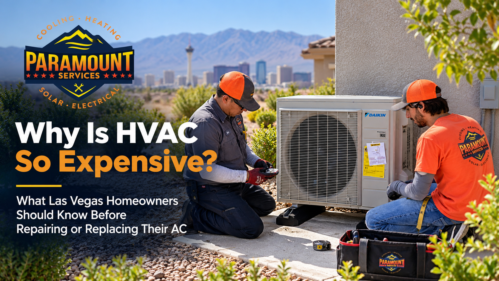 Paramount Services HVAC technicians servicing an air conditioning system in Las Vegas, explaining HVAC repair and replacement costs.