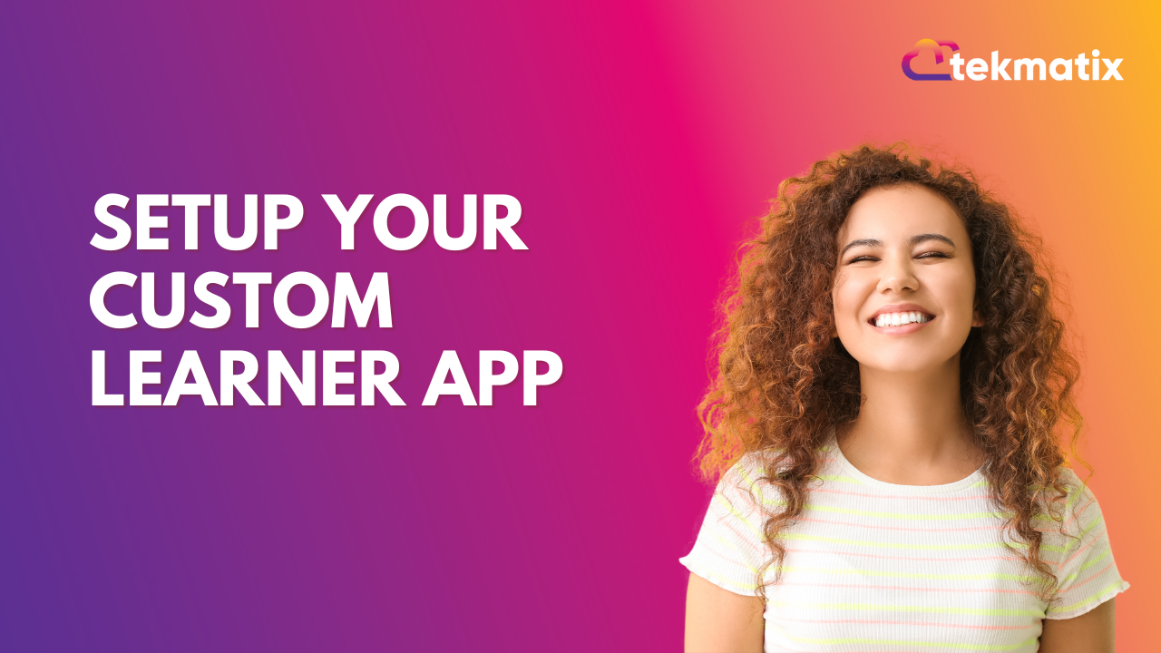 Setup Your Custom Learner App