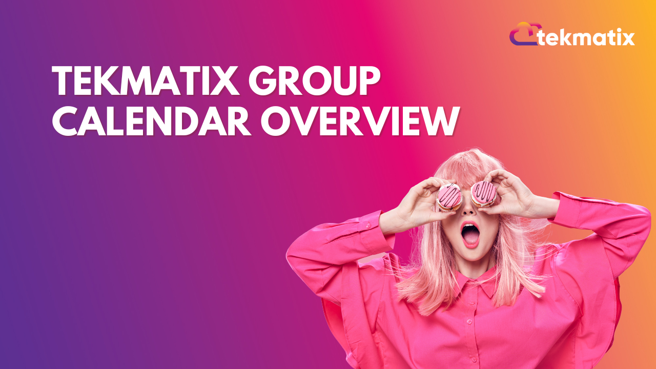 tekmatix-group-calendar-overview