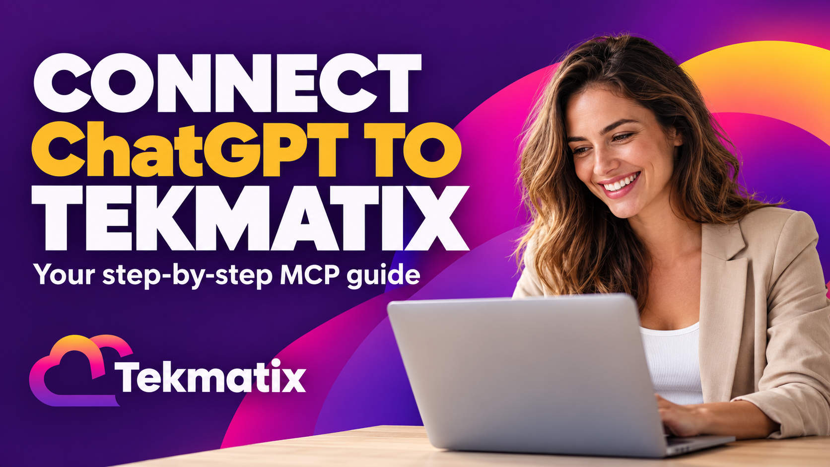 Connect ChatGPT to Tekmatix: a step-by-step MCP setup guide