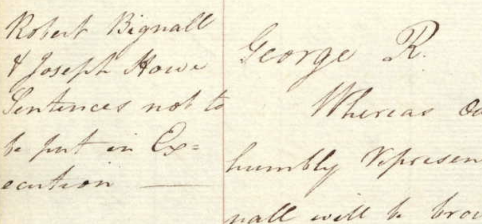 Detail of 1803 Sussex royal order signed “George R”, showing note about Robert Bignall and Joseph Howe stating their sentence was not to be carried out. Detail of 1803 Sussex royal order signed “George R”, showing note about Robert Bignall and Joseph Howe stating their sentence was not to be carried out.