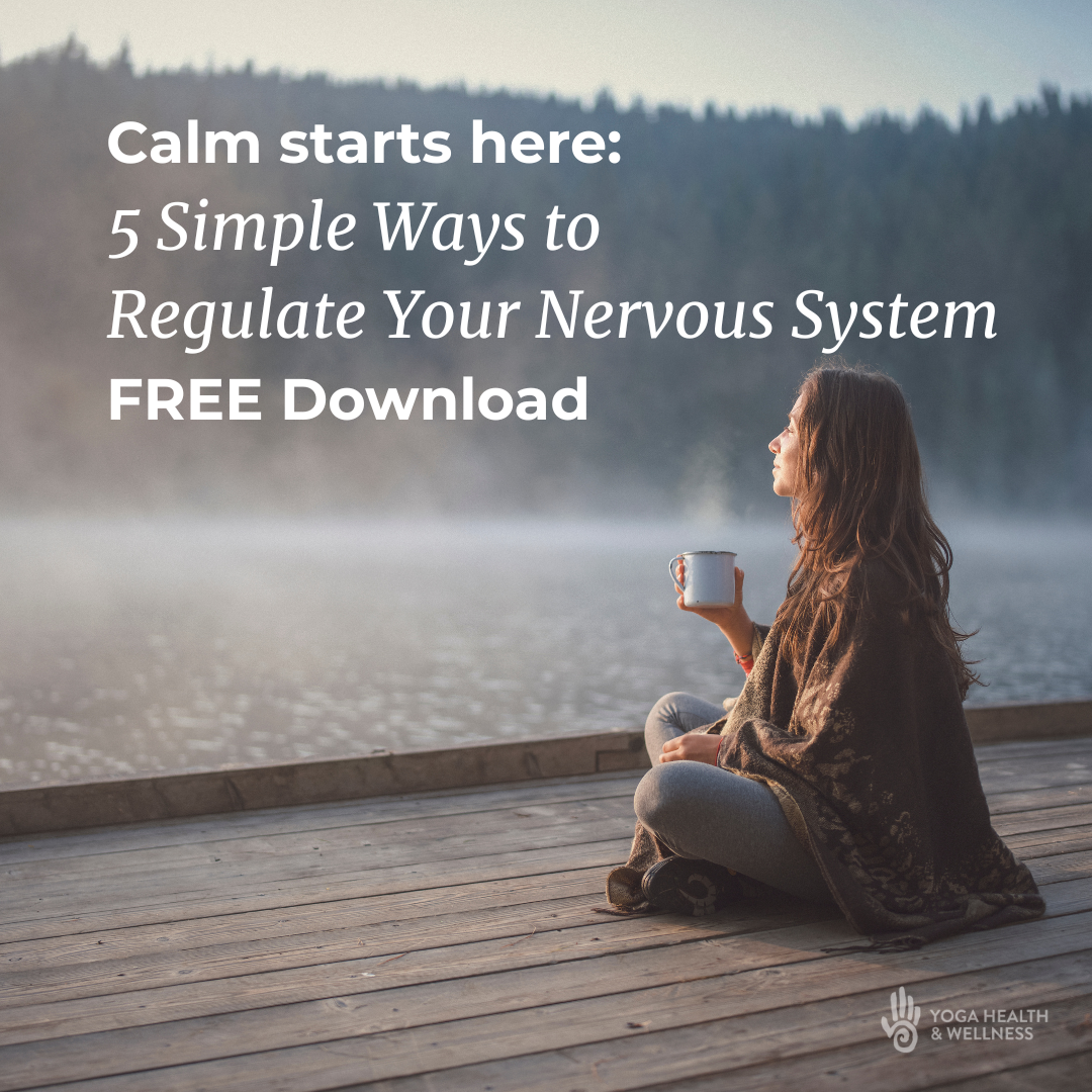 5 Simple Ways to Regulate Your Nervous System | Yoga Health & Wellness