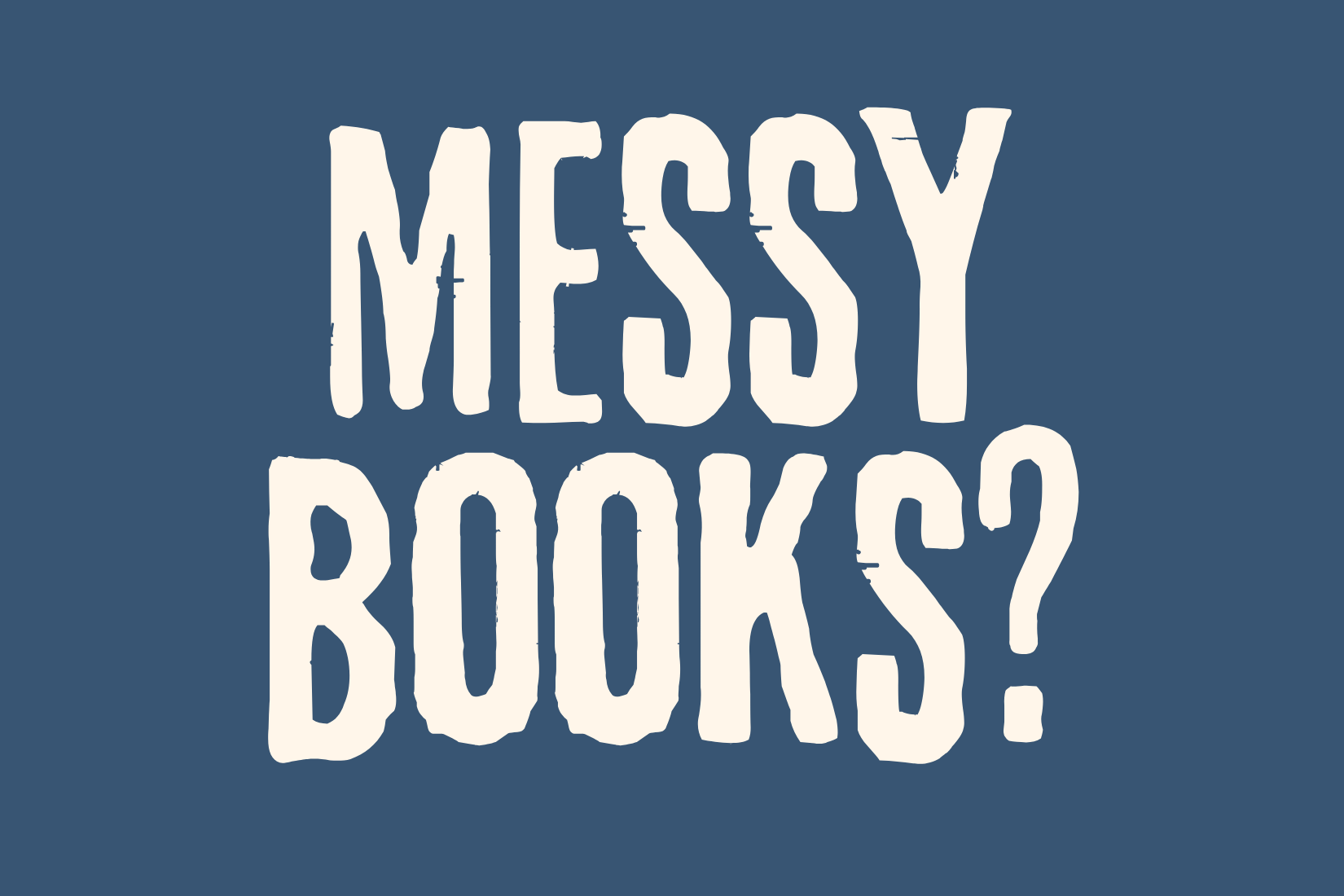 Messy Books? Here's a Quick Fix You Can Do Today