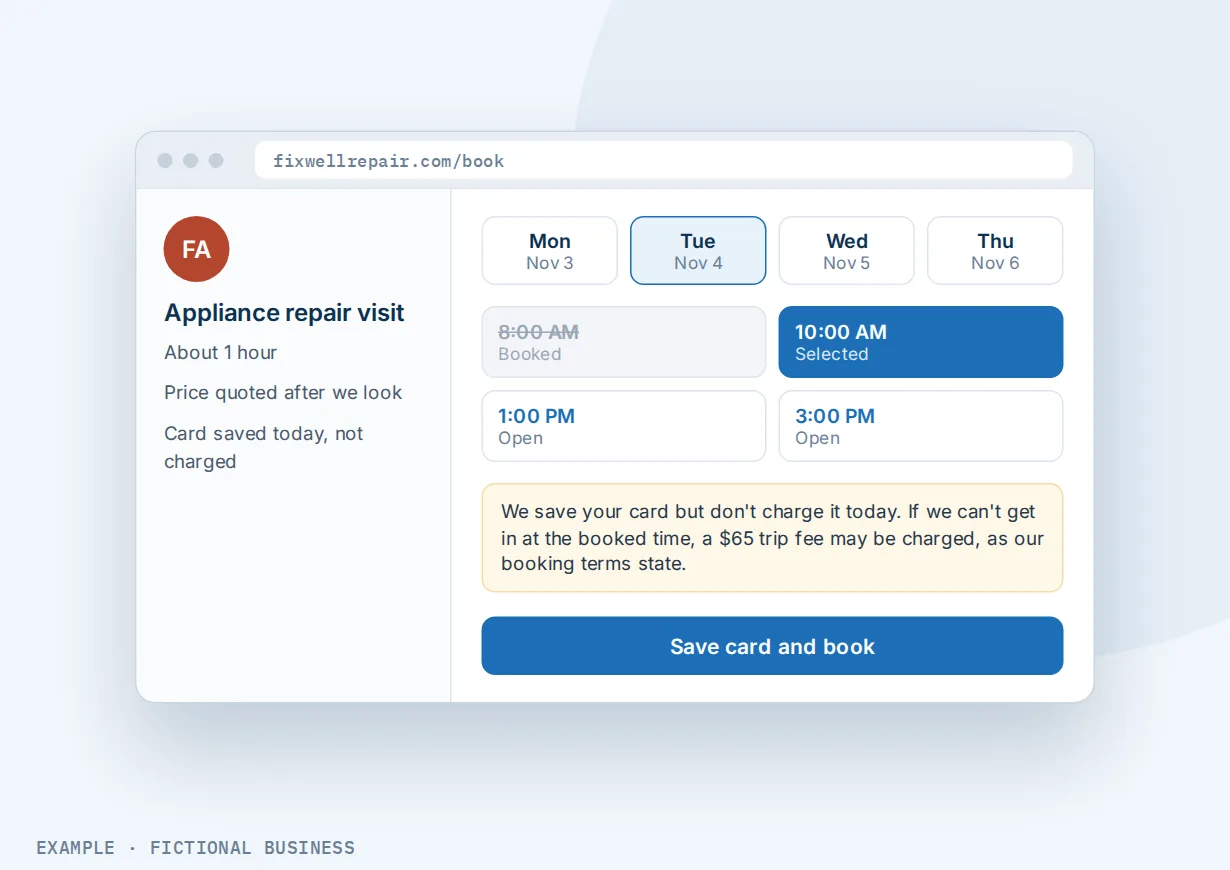 Example: an appliance repair booking page with Tuesday 10 AM selected, a note that the card is saved but not charged today and that a trip fee may be charged if the crew can't get in, and a Save card and book button