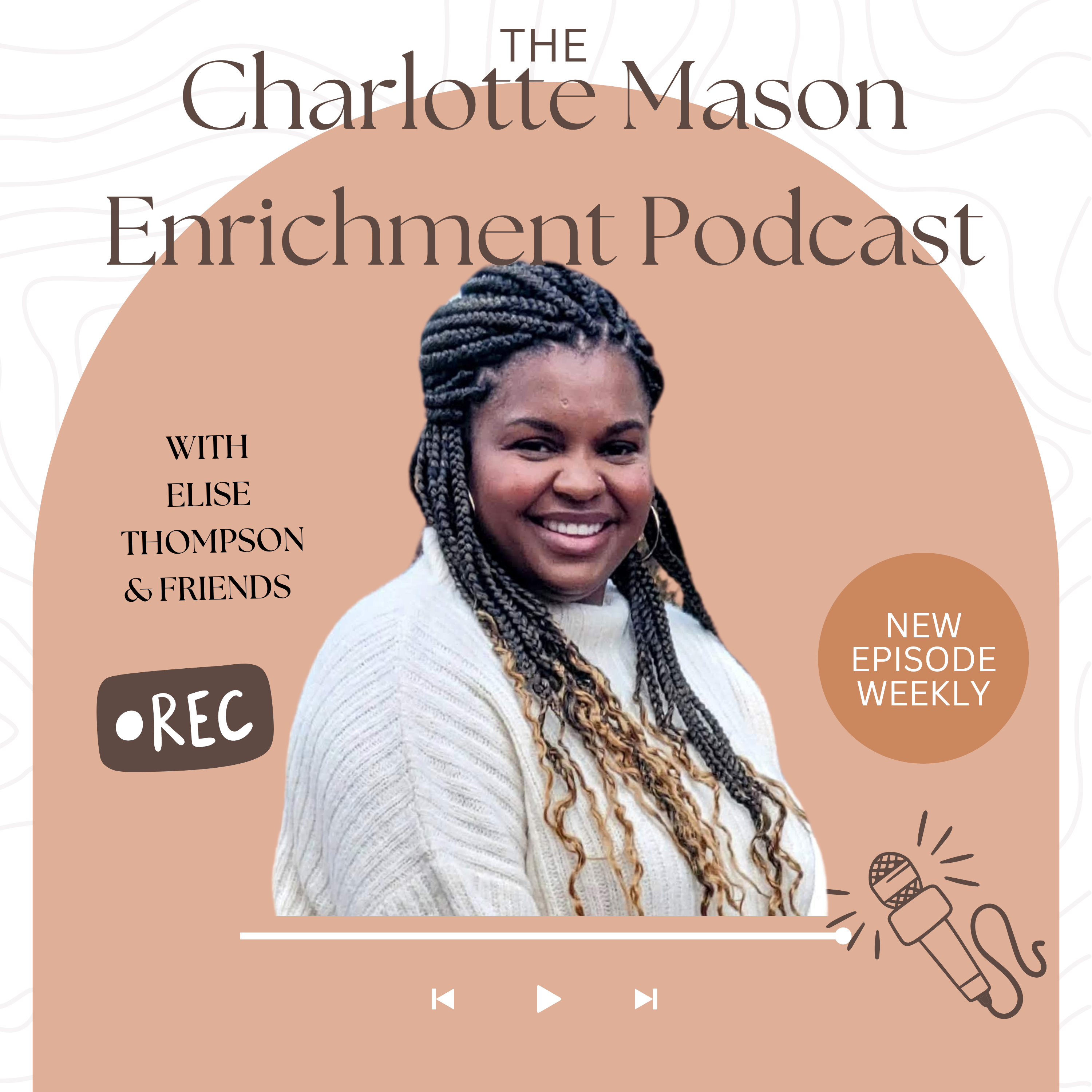 The Charlotte Mason Enrichment Podcast — with Elise Thompson & Friends