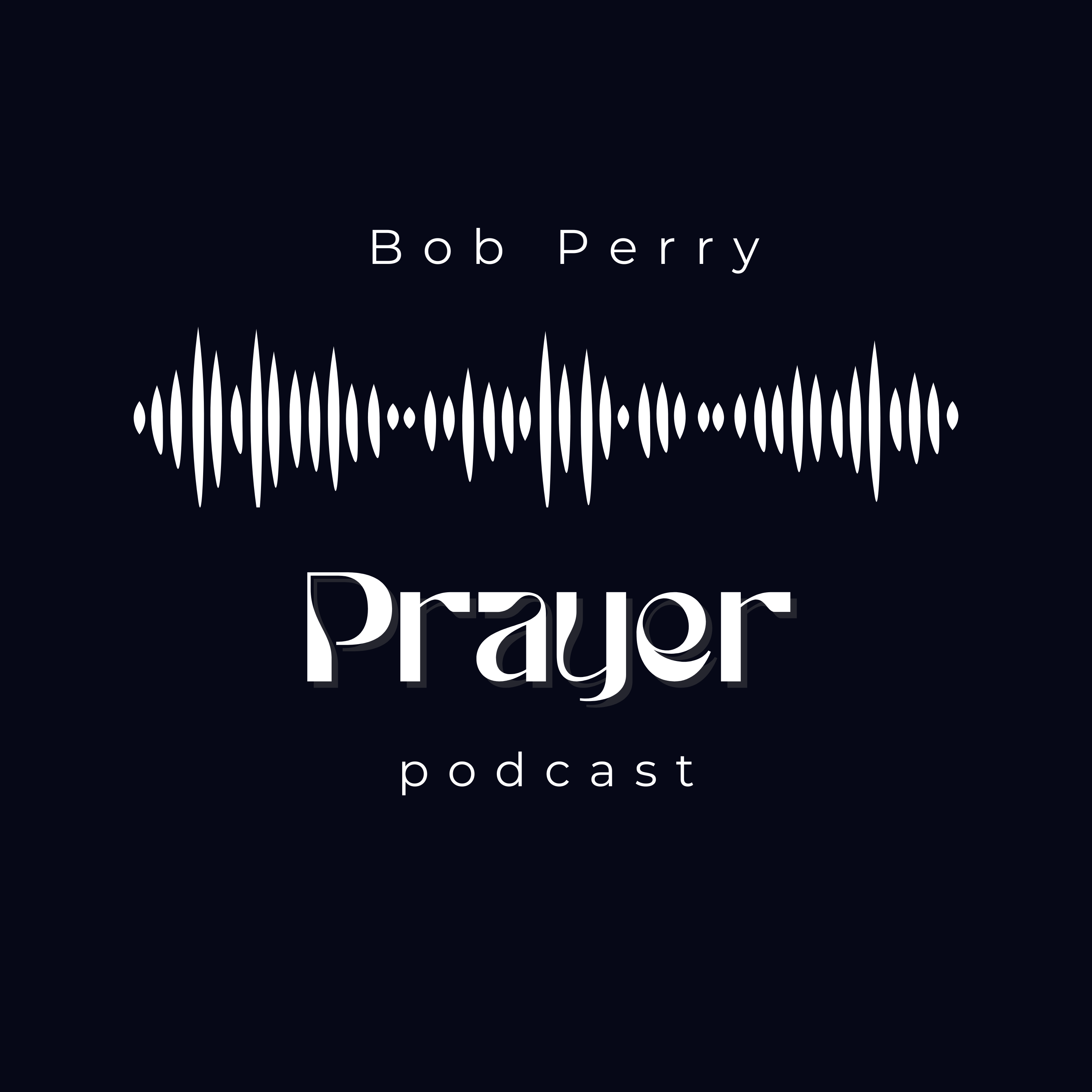 Bob Perry Prayer Podcast
