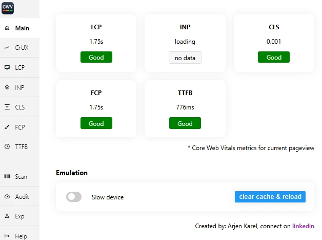 Kuvakaappaus Core Web Vital Visualizer -työkalun hallintapaneelista, joka näyttää verkkosivun suorituskykymittarit: LCP 1.75s, CLS 0.001, FCP 1.75s ja TTFB 776ms. Kaikki mitatut arvot on merkitty vihreällä 'Good'-statuksella. Työkalun käyttöliittymässä näkyy myös 'Slow device' -emulointiasetus ja navigointivalikko eri Core Web Vitals -metriikoille. Kuvakaappaus Core Web Vital Visualizer -työkalun hallintapaneelista, joka näyttää verkkosivun suorituskykymittarit: LCP 1.75s, CLS 0.001, FCP 1.75s ja TTFB 776ms. Kaikki mitatut arvot on merkitty vihreällä 'Good'-statuksella. Työkalun käyttöliittymässä näkyy myös 'Slow device' -emulointiasetus ja navigointivalikko eri Core Web Vitals -metriikoille.