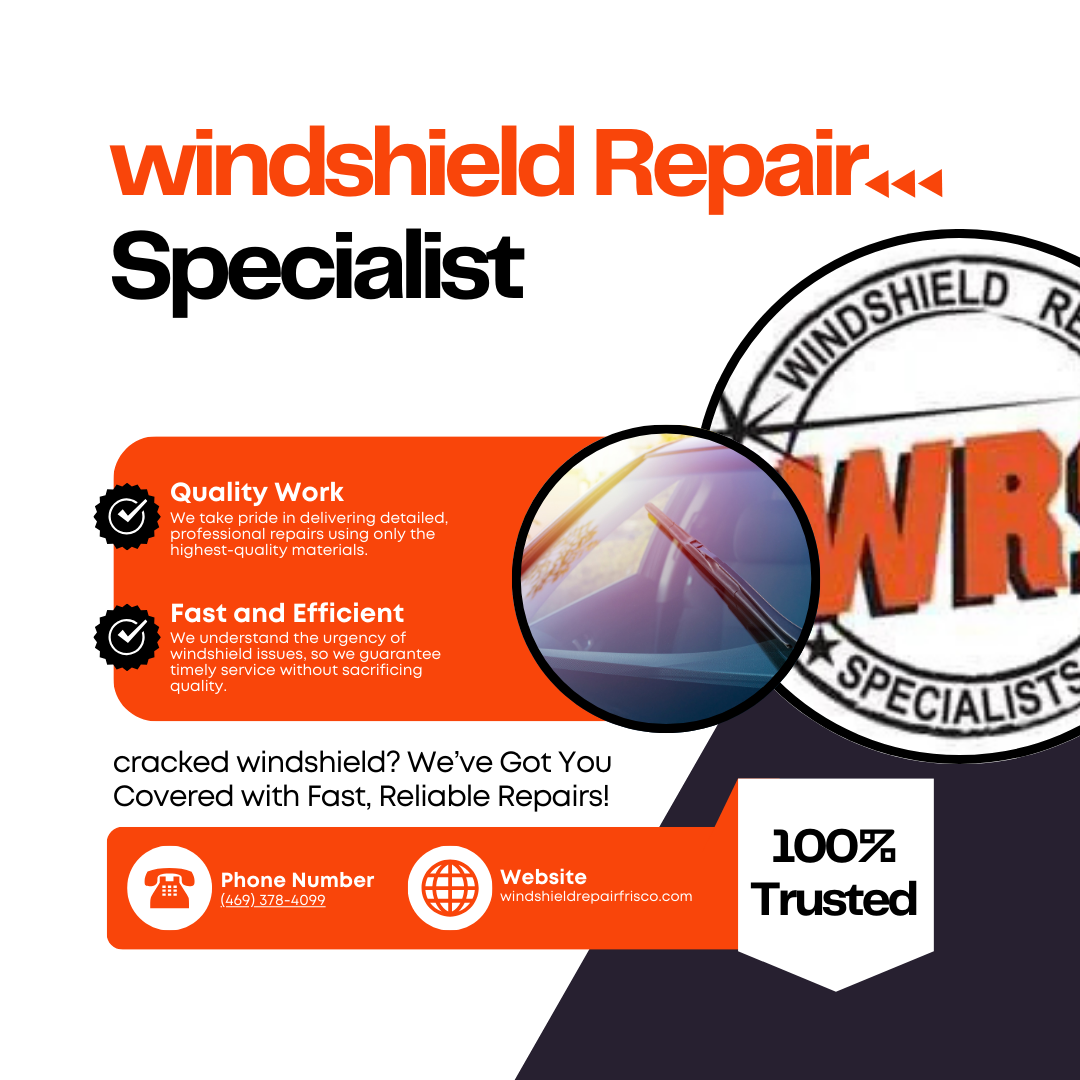 Windshield Repair Specialists auto glass service in Frisco Texas