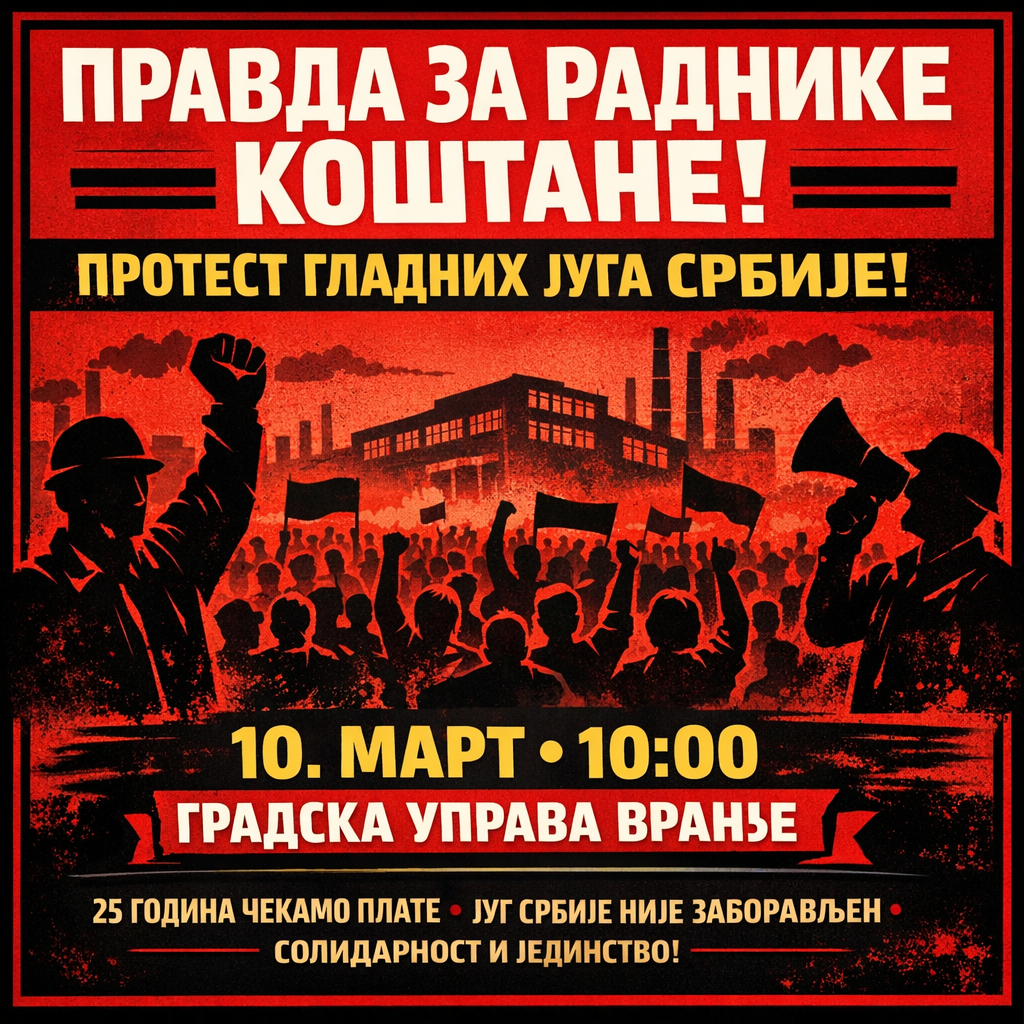 ЈУГ СРБИЈЕ УСТАЈЕ – ПОЗИВ ГЛАДНИМ И ОБЕСПРАВЉЕНИМ РАДНИЦИМА И СЕЉАЦИМА ЈУГА СРБИЈЕ, КАО И ПОШТЕНОЈ ИНТЕЛИГЕНЦИЈИ