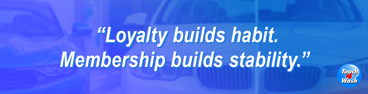 Overlay text for car wash marketing graphic stating, “Loyalty builds habit. Membership builds stability,” promoting recurring memberships and long-term customer retention. Overlay text for car wash marketing graphic stating, “Loyalty builds habit. Membership builds stability,” promoting recurring memberships and long-term customer retention.