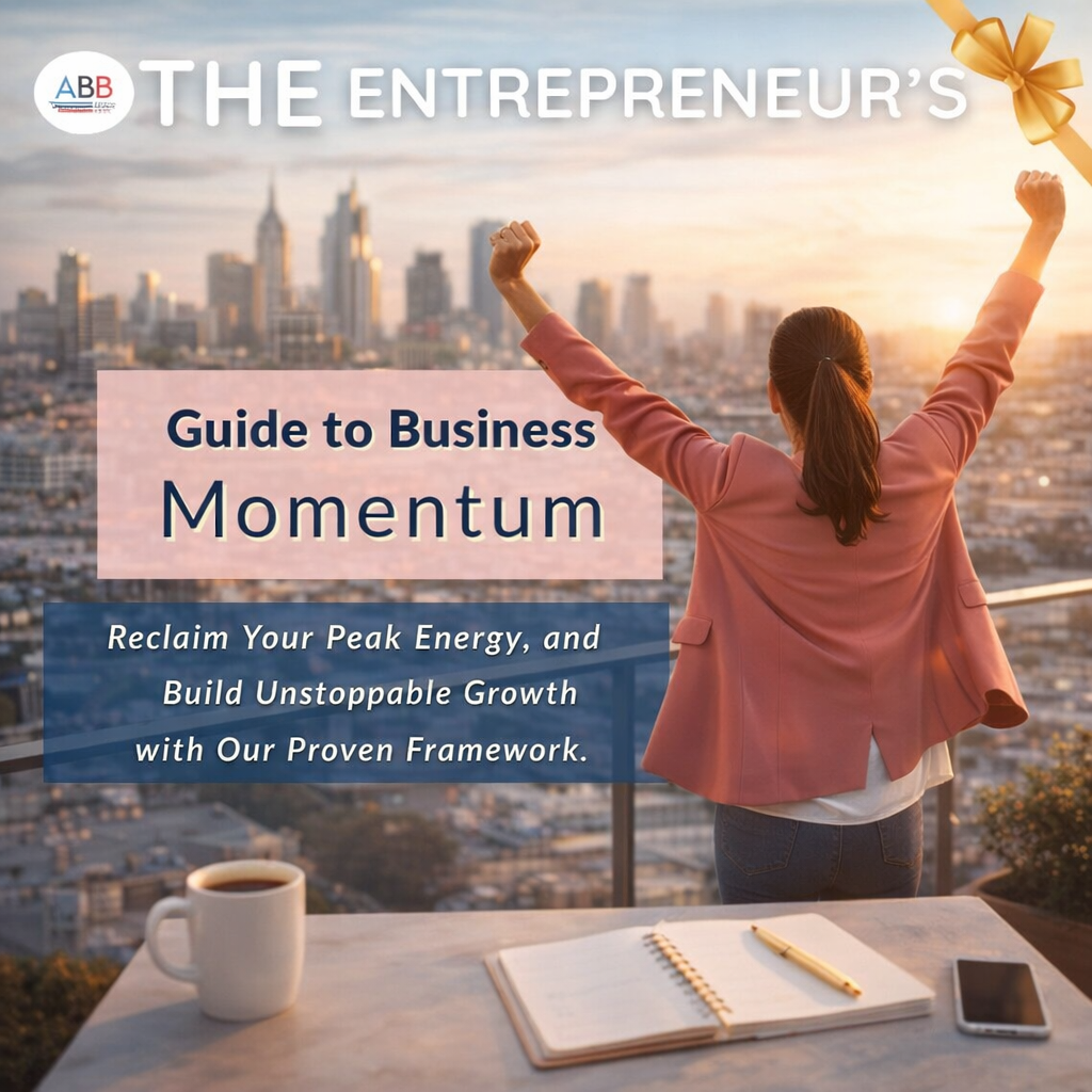A square graphic titled "THE ENTREPRENEUR’S Guide to Business Momentum". The background shows a woman from behind, wearing a pink blazer, standing on a balcony with her arms raised in triumph toward a sprawling city skyline at sunset. A gold bow is pictured in the top right corner. A navy blue text box at the bottom reads, "Reclaim Your Peak Energy, and Build Unstoppable Growth with Our Proven Framework". In the foreground, a white table holds a steaming coffee mug, an open notebook with a pen, and a smartphone. The ABB logo is in the top left corner.