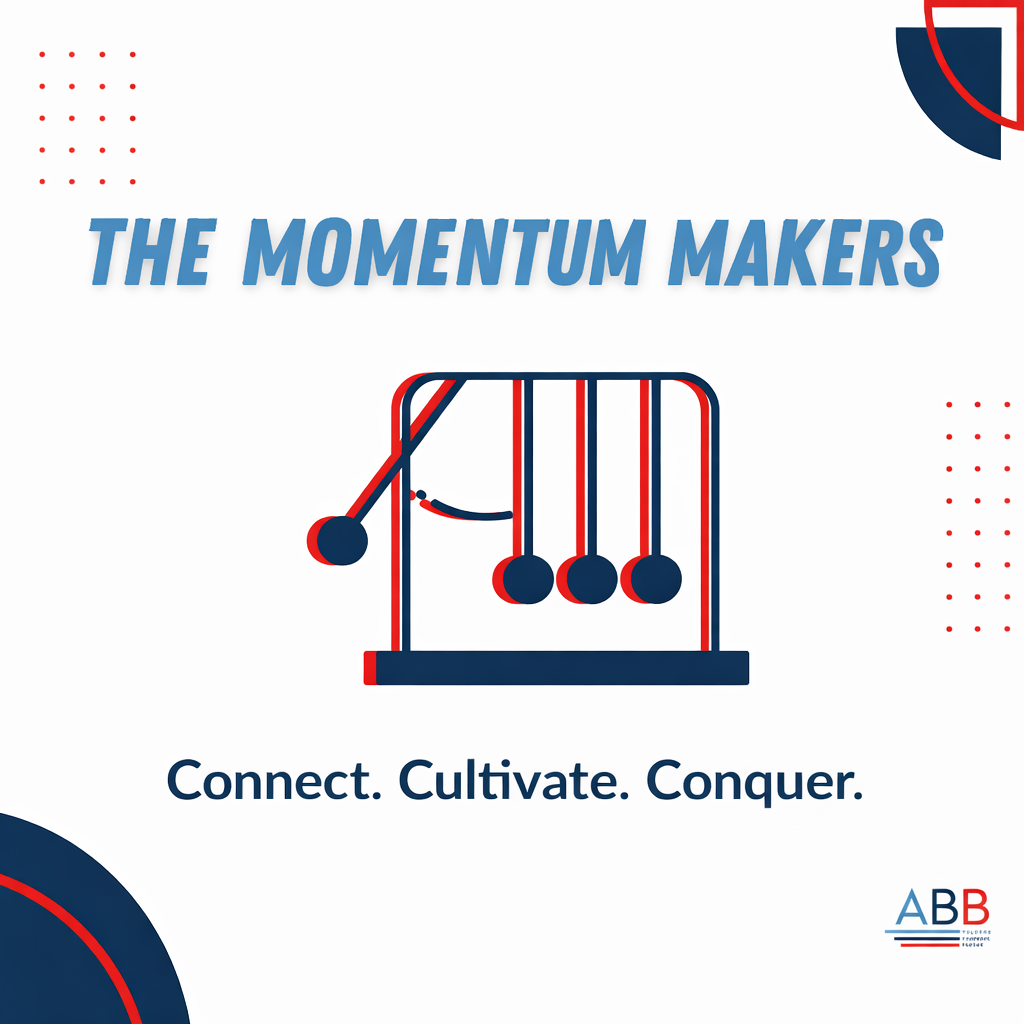 Official logo for The Momentum Makers community by Advanced Business Basics, featuring a Newton’s cradle icon and the slogan "Connect. Cultivate. Conquer" Official logo for The Momentum Makers community by Advanced Business Basics, featuring a Newton’s cradle icon and the slogan "Connect. Cultivate. Conquer"